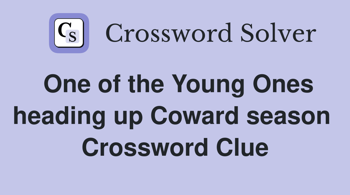 One of the Young Ones heading up Coward season  Crossword Clue