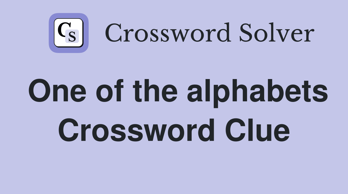 One of the alphabets Crossword Clue