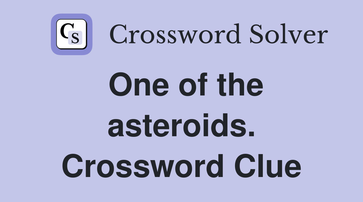 One of the asteroids. Crossword Clue