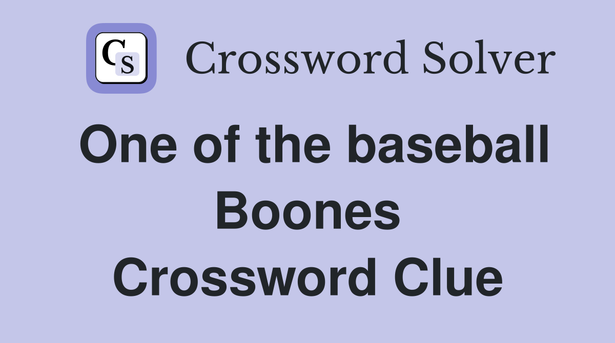One of the baseball Boones Crossword Clue