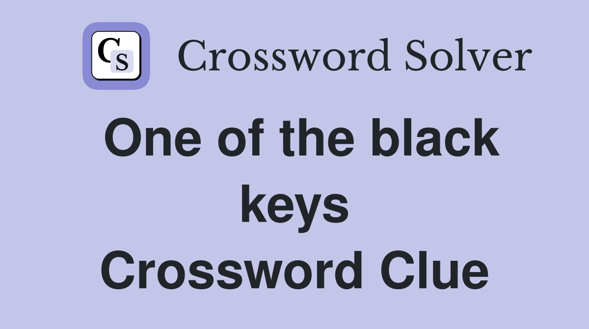 One of the black keys Crossword Clue