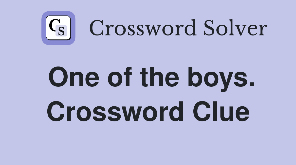 One of the boys. Crossword Clue