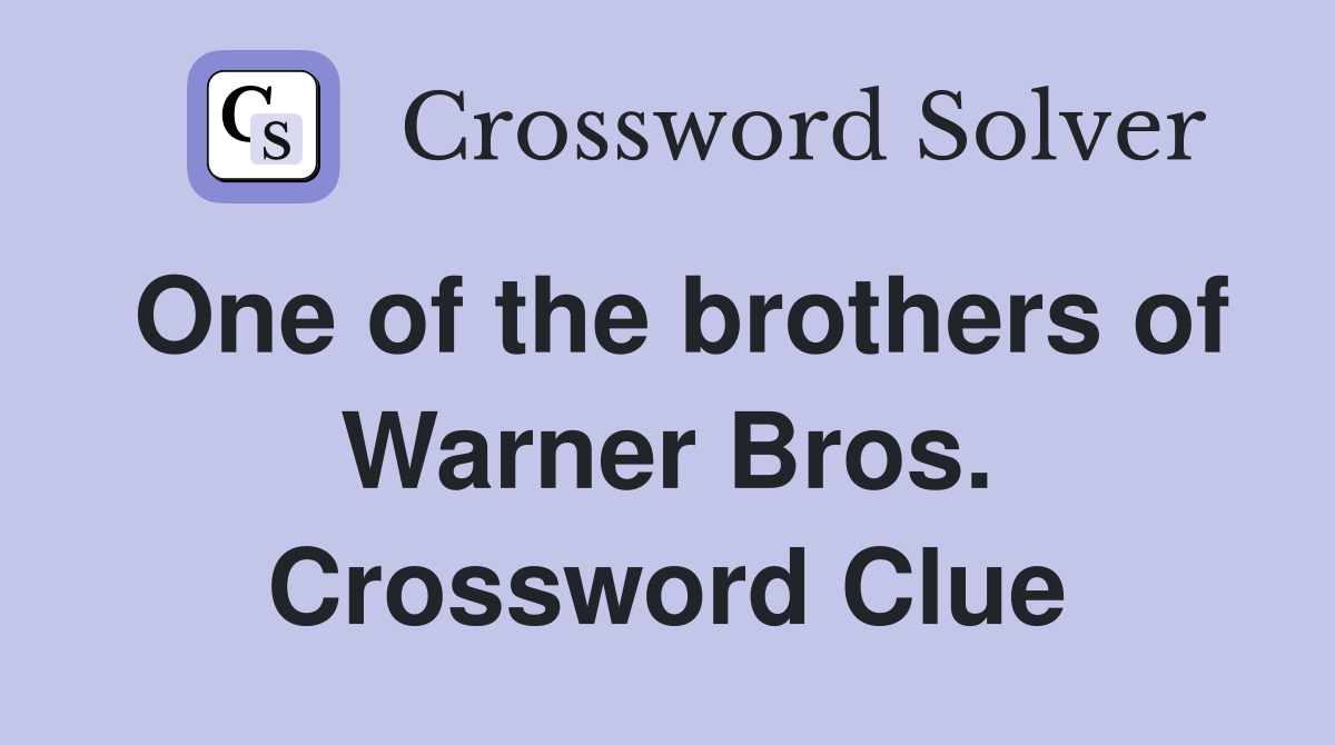 One of the brothers of Warner Bros. Crossword Clue