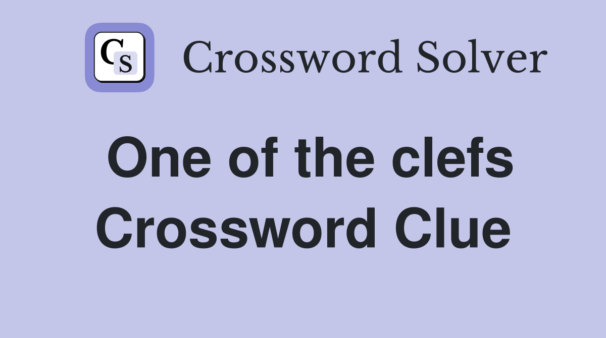 One of the clefs Crossword Clue