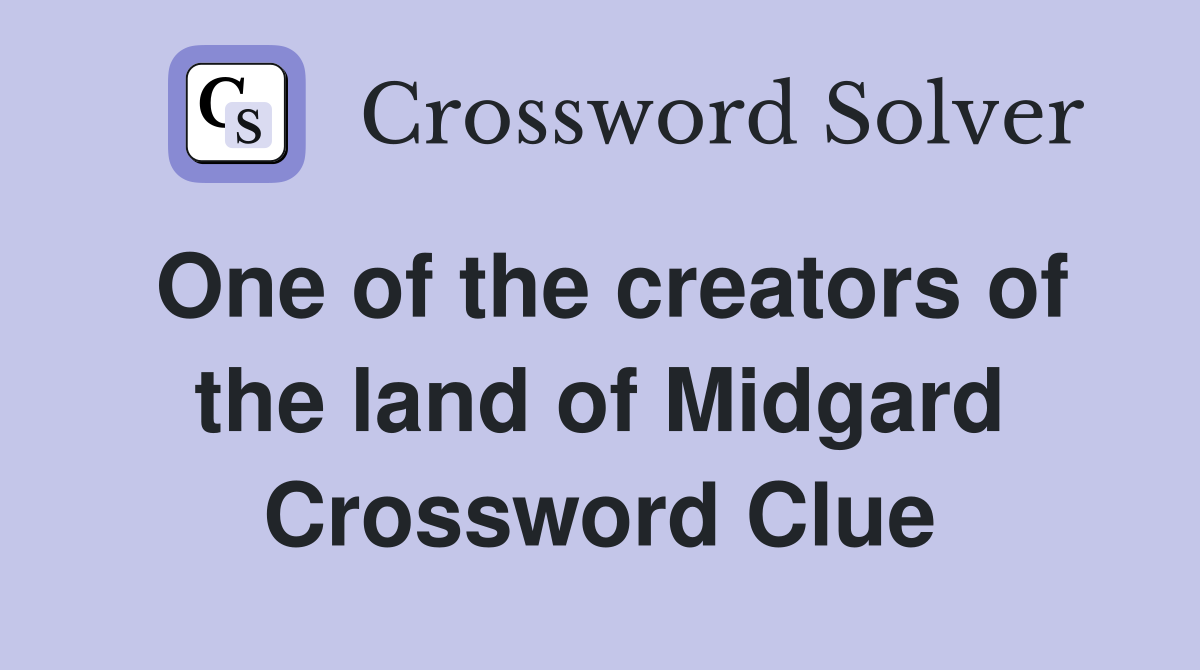 One of the creators of the land of Midgard Crossword Clue