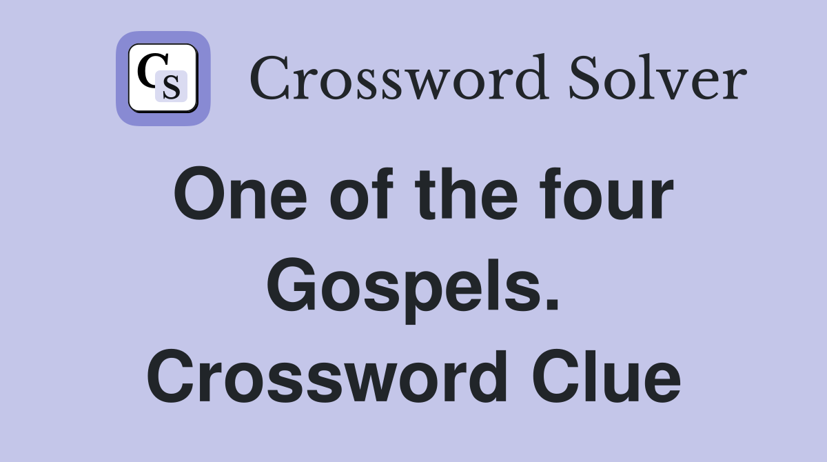 One of the four Gospels. Crossword Clue