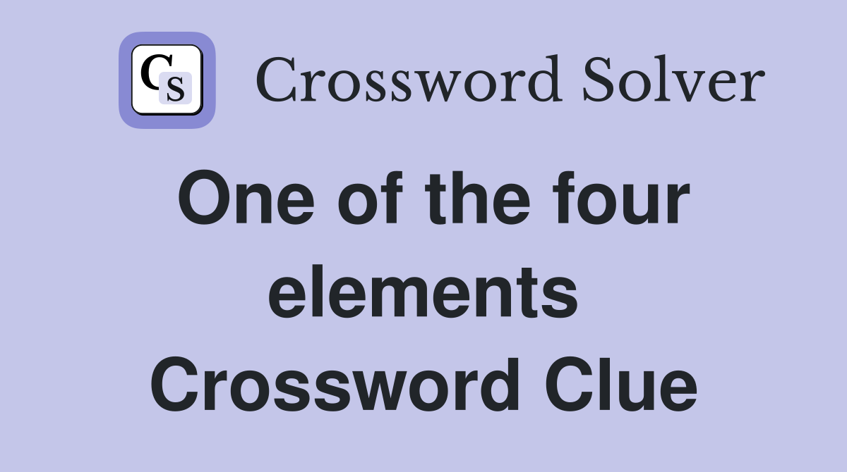 One of the four elements Crossword Clue
