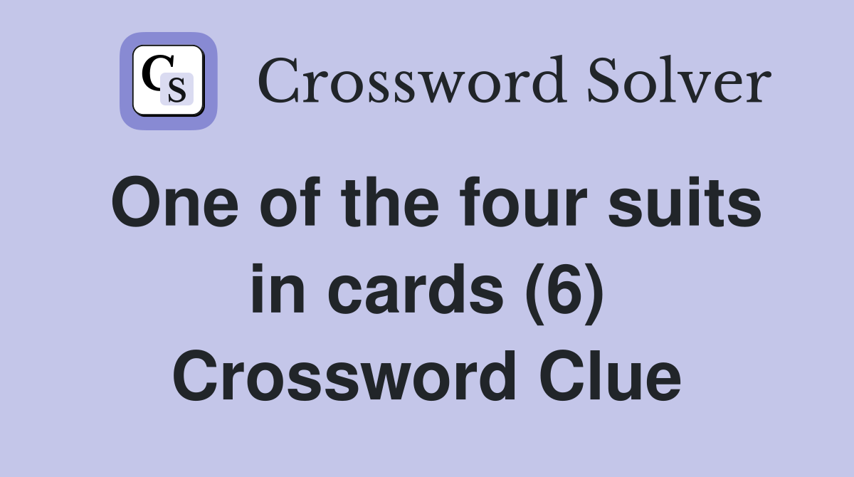 One of the four suits in cards (6) Crossword Clue