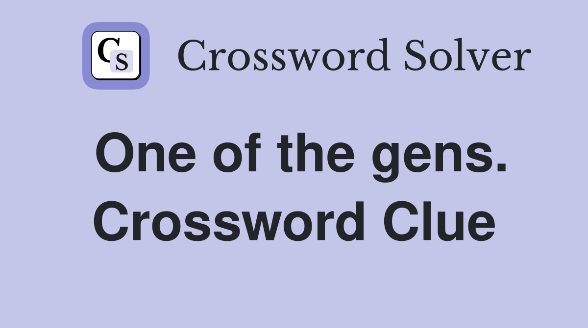 One of the gens. Crossword Clue