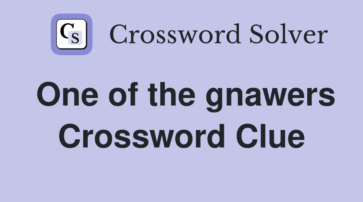 One of the gnawers Crossword Clue