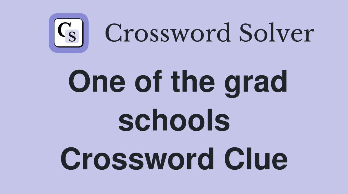 One of the grad schools Crossword Clue