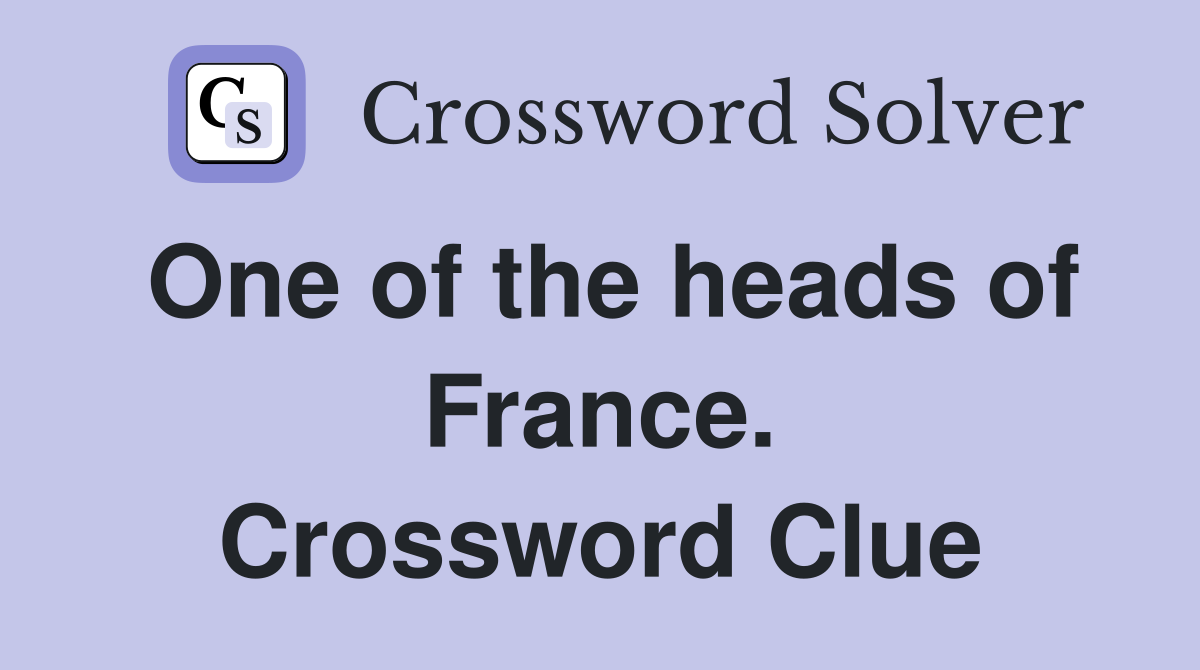 One of the heads of France. Crossword Clue