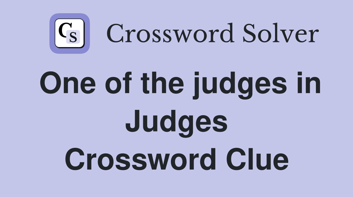 One of the judges in Judges Crossword Clue