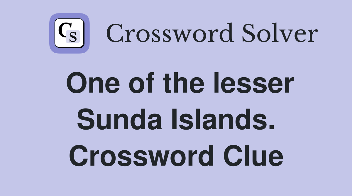 One of the lesser Sunda Islands. Crossword Clue