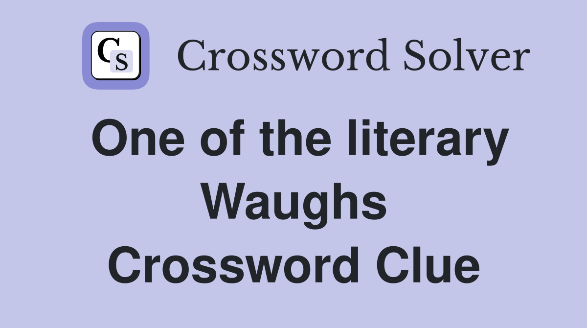 One of the literary Waughs Crossword Clue