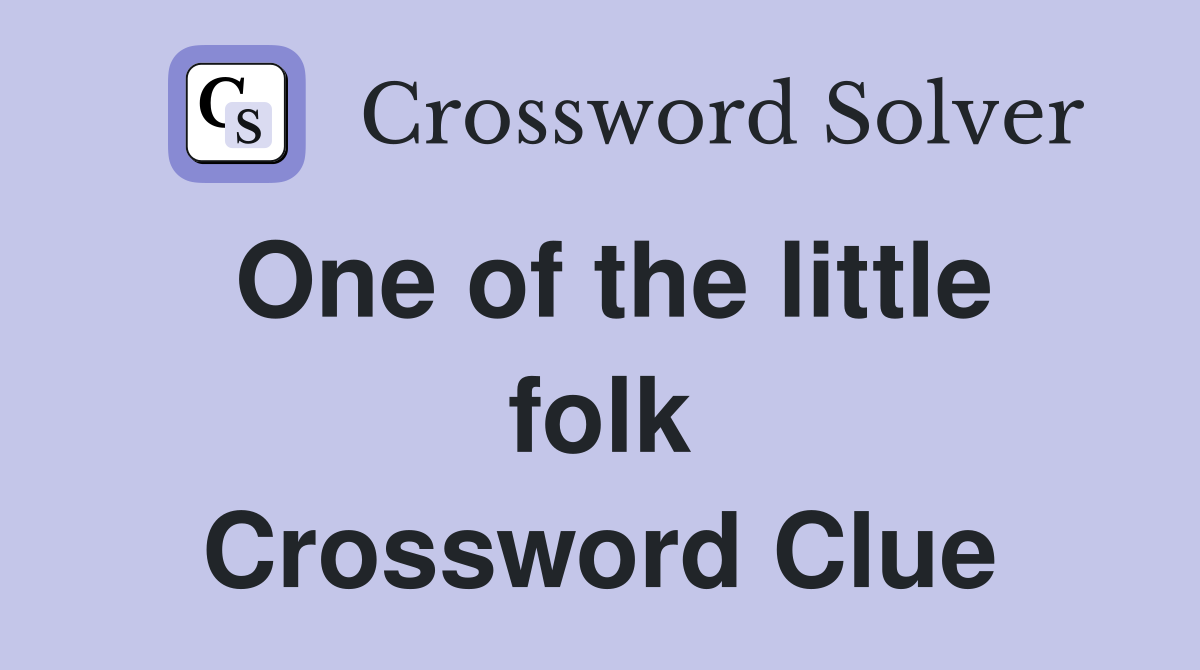 One of the little folk Crossword Clue