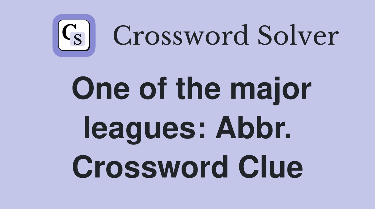 One of the major leagues: Abbr. Crossword Clue