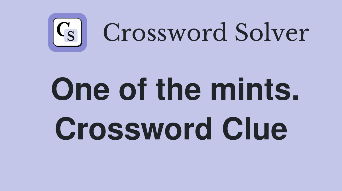 One of the mints. Crossword Clue