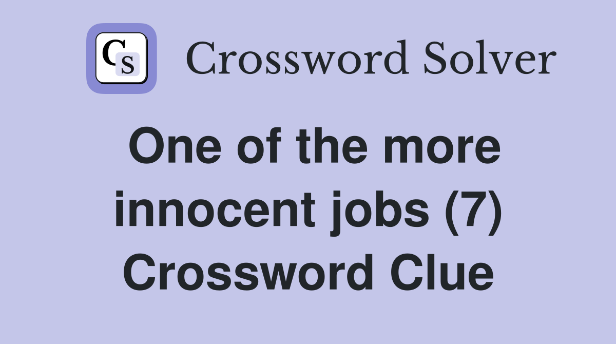 One of the more innocent jobs (7) Crossword Clue