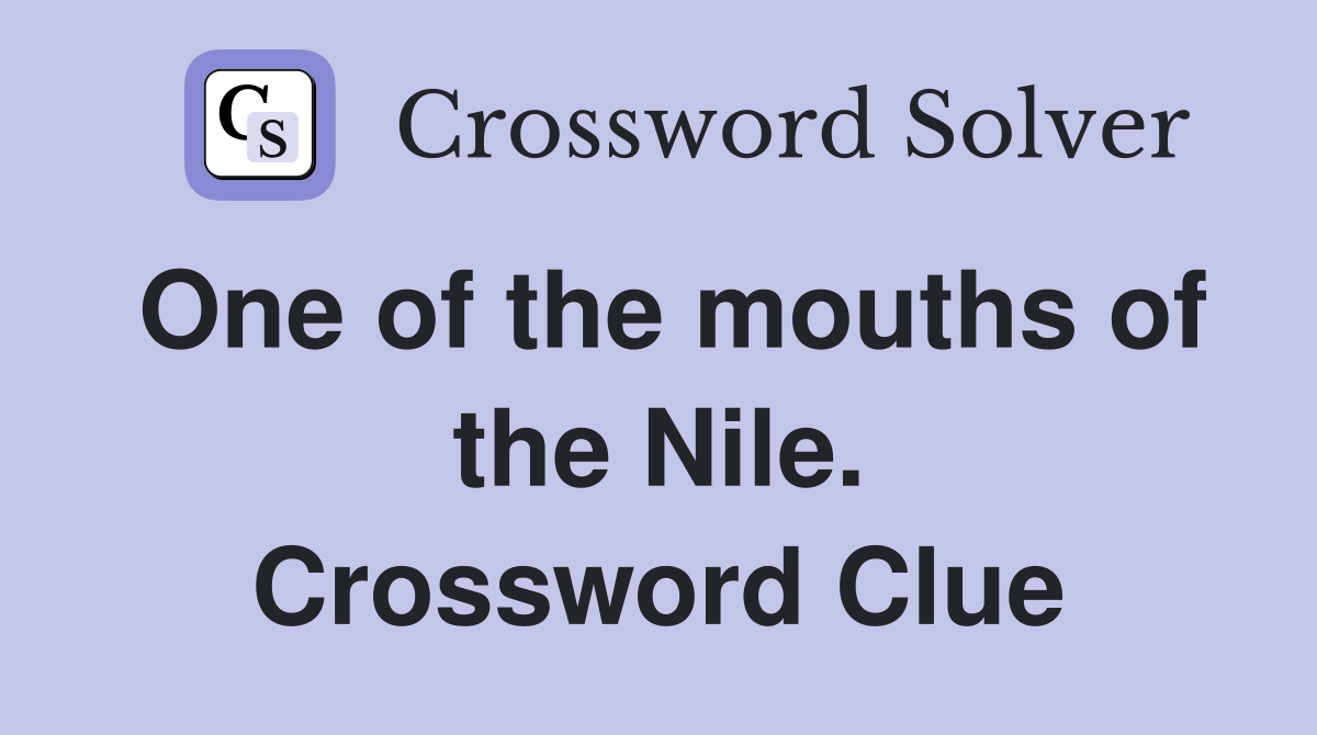 One of the mouths of the Nile. Crossword Clue