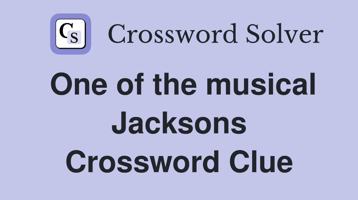 One of the musical Jacksons Crossword Clue
