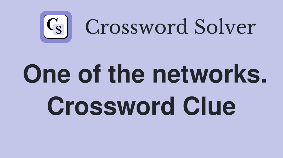 One of the networks. Crossword Clue