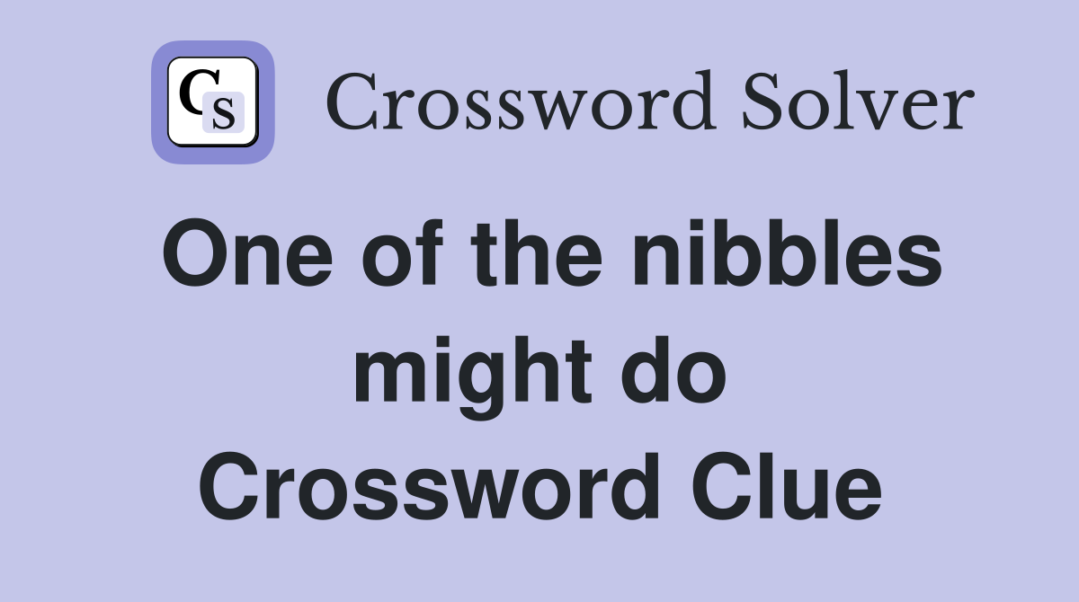 One of the nibbles might do Crossword Clue
