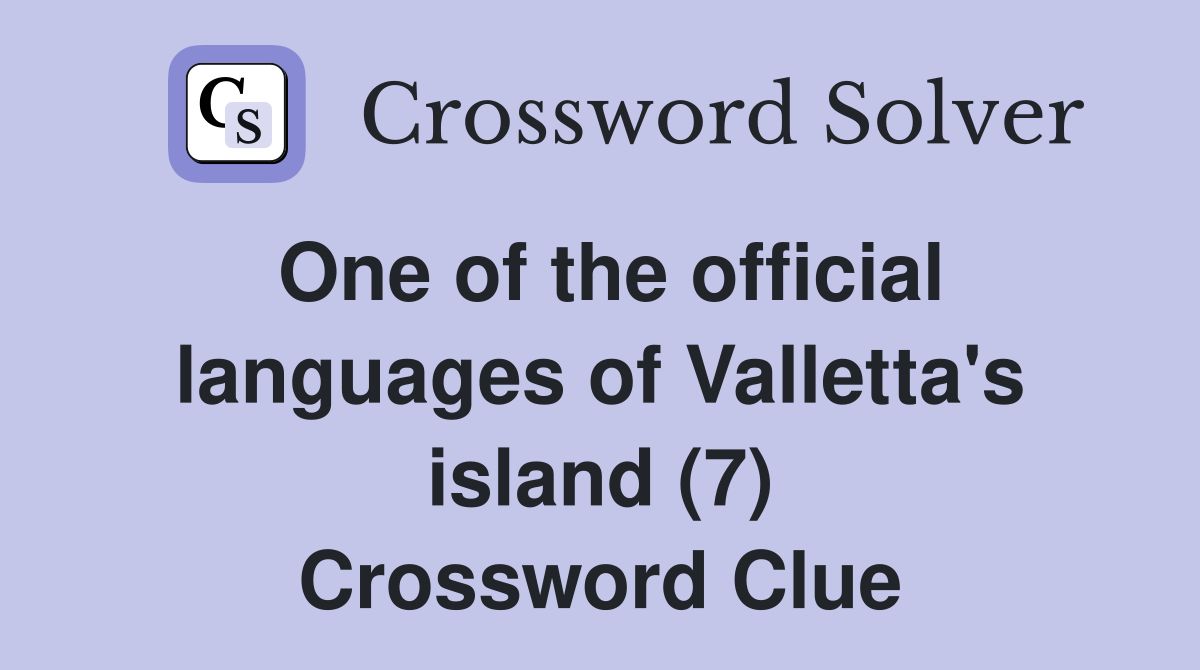 One of the official languages of Valletta's island (7) Crossword Clue