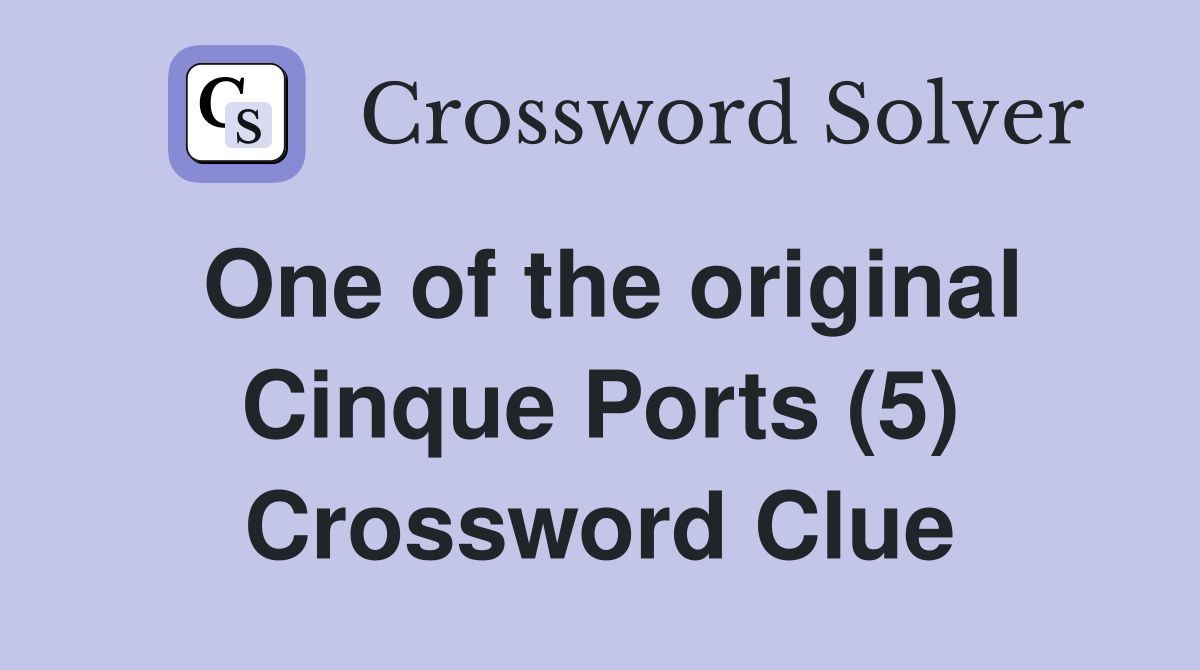 One of the original Cinque Ports (5) Crossword Clue