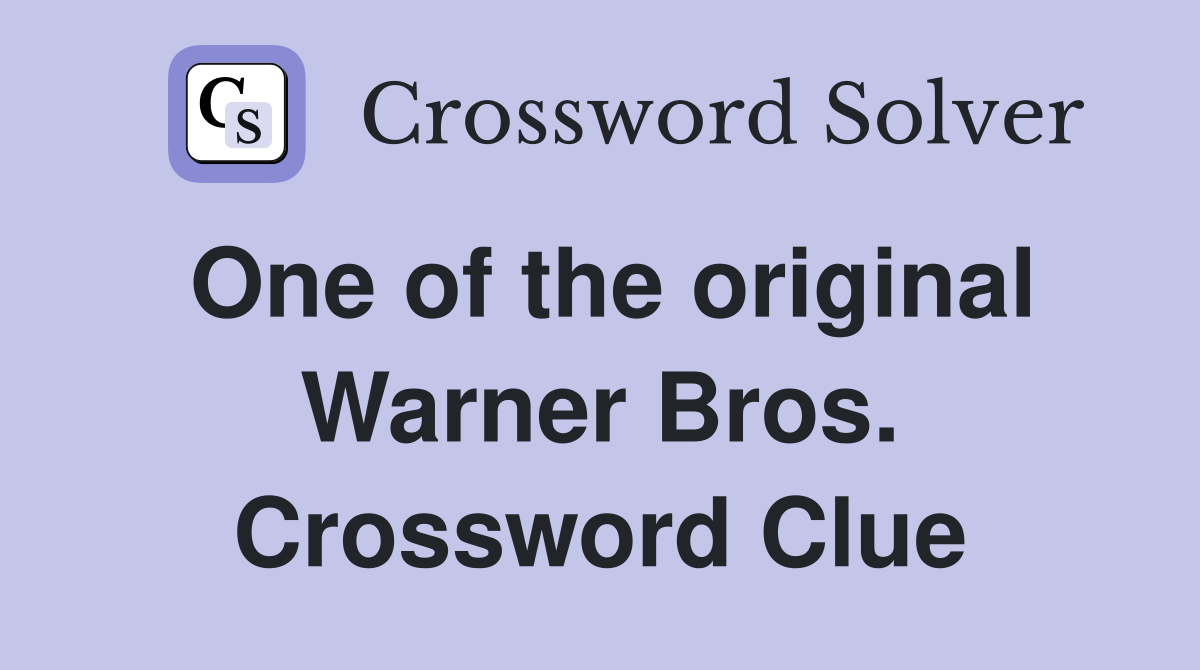 One of the original Warner Bros. Crossword Clue