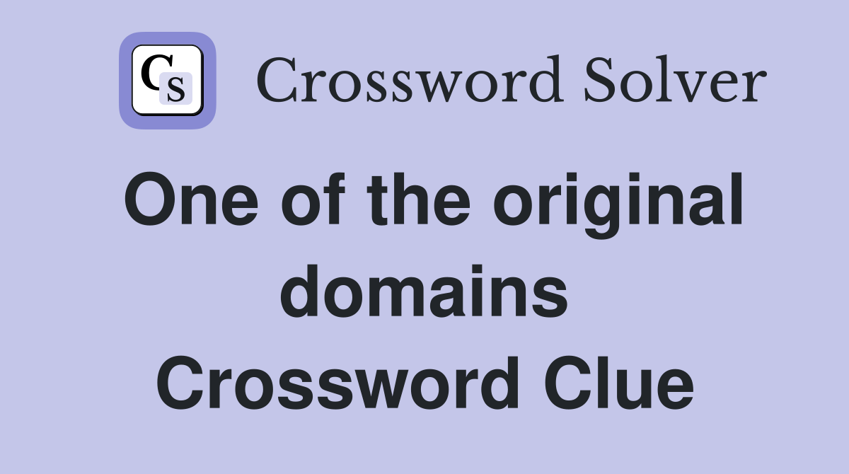 One of the original domains Crossword Clue