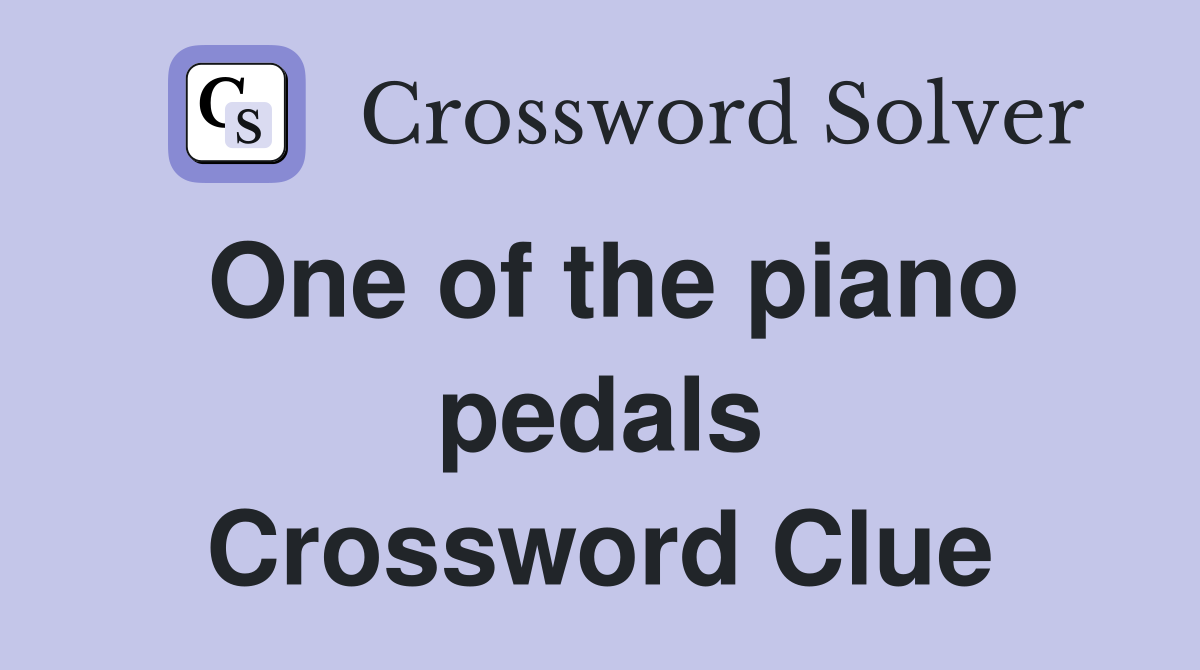 One of the piano pedals Crossword Clue
