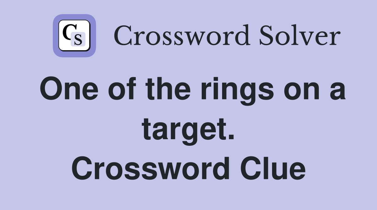 One of the rings on a target. Crossword Clue