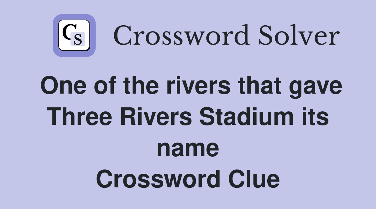 One of the rivers that gave Three Rivers Stadium its name Crossword Clue