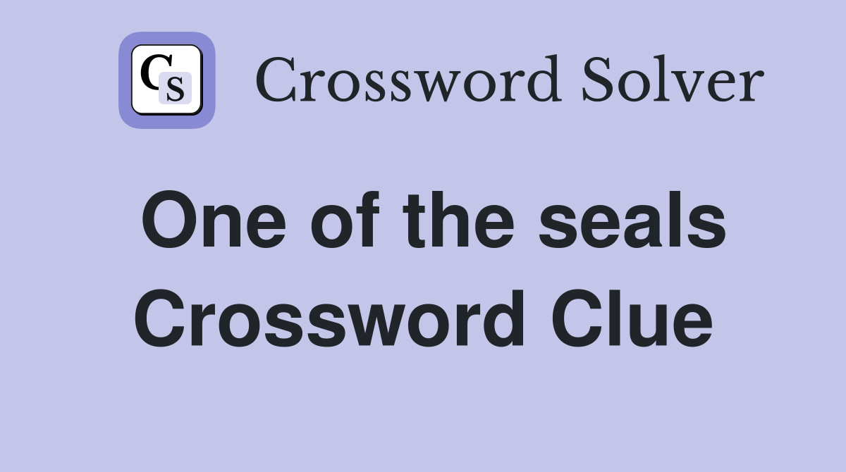 One of the seals Crossword Clue