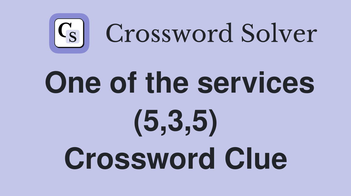One of the services (5,3,5) Crossword Clue