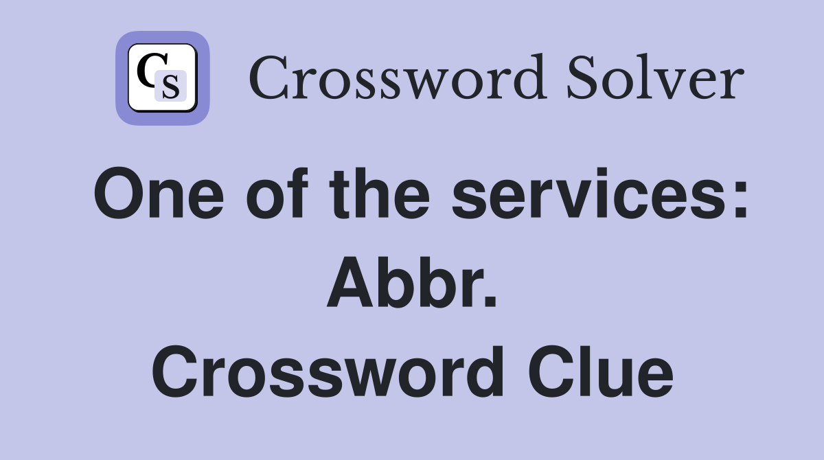 One of the services: Abbr. Crossword Clue