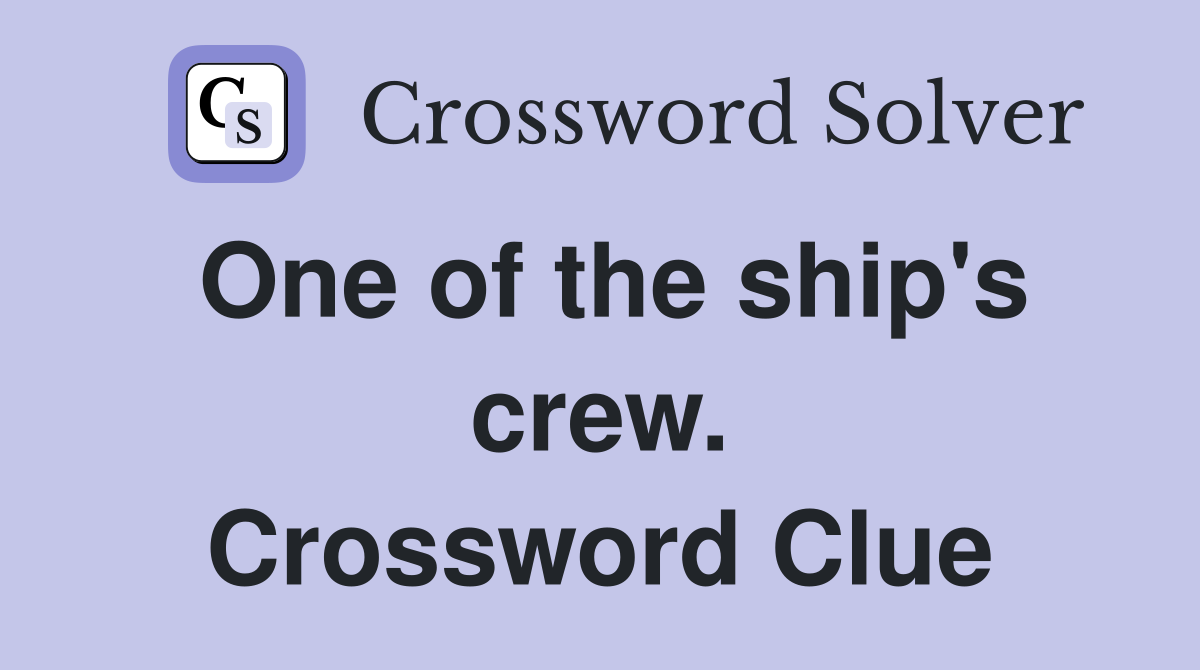 One of the ship's crew. Crossword Clue