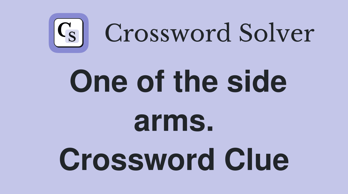 One of the side arms. Crossword Clue