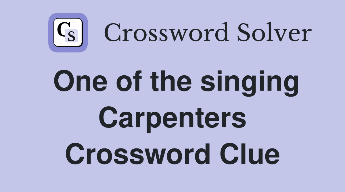 One of the singing Carpenters Crossword Clue