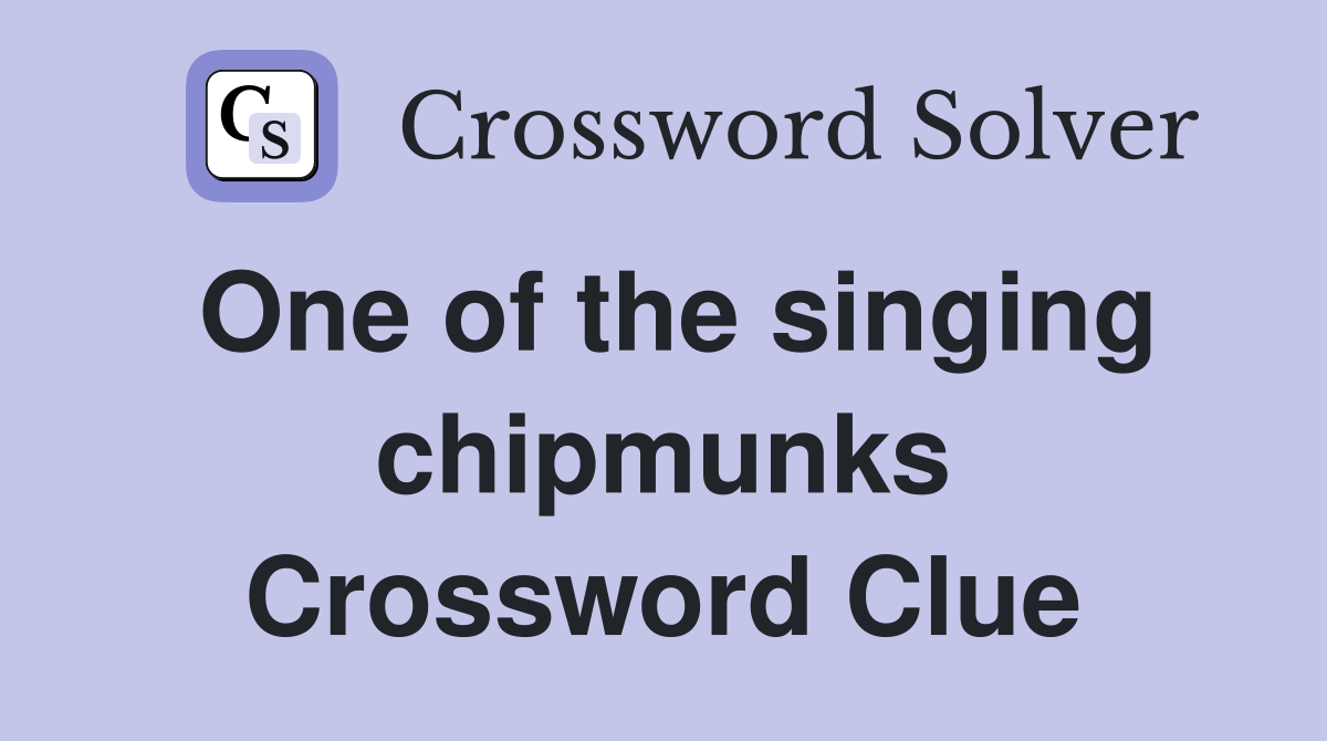 One of the singing chipmunks Crossword Clue