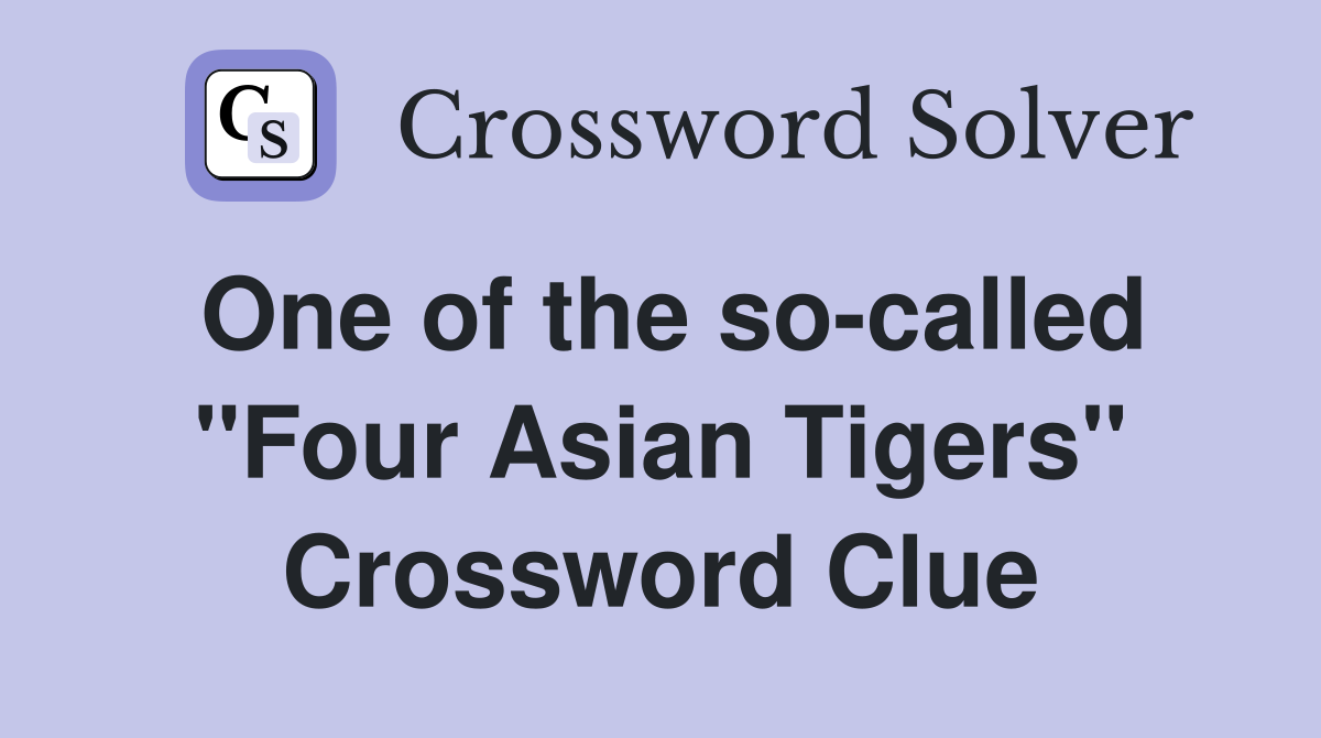 One of the so-called "Four Asian Tigers" Crossword Clue