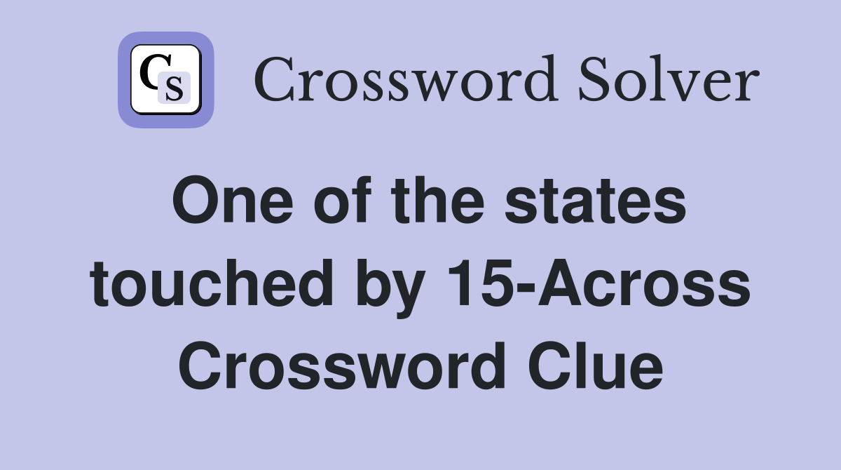 One of the states touched by 15-Across Crossword Clue