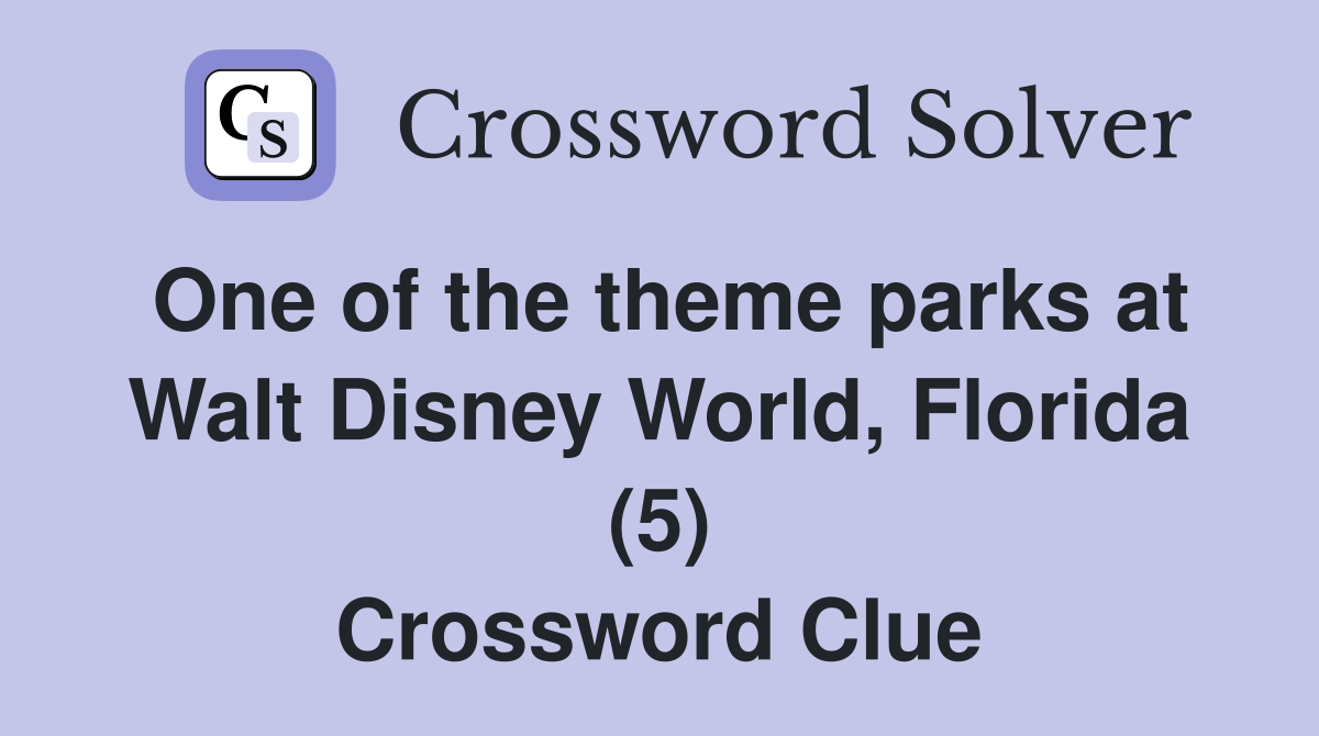 One of the theme parks at Walt Disney World, Florida (5) Crossword Clue