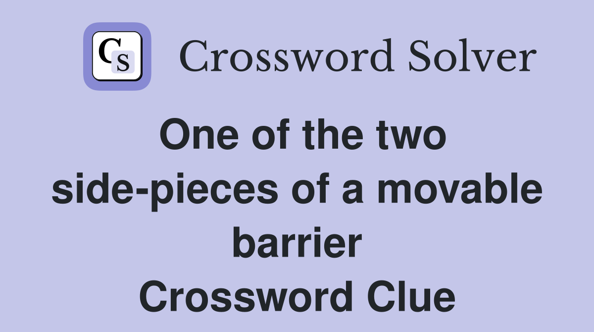 One of the two side-pieces of a movable barrier Crossword Clue