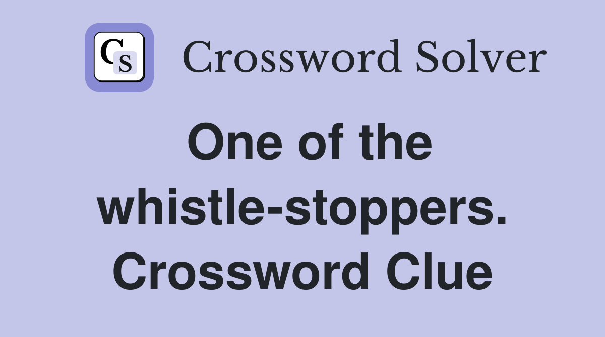 One of the whistle-stoppers. Crossword Clue