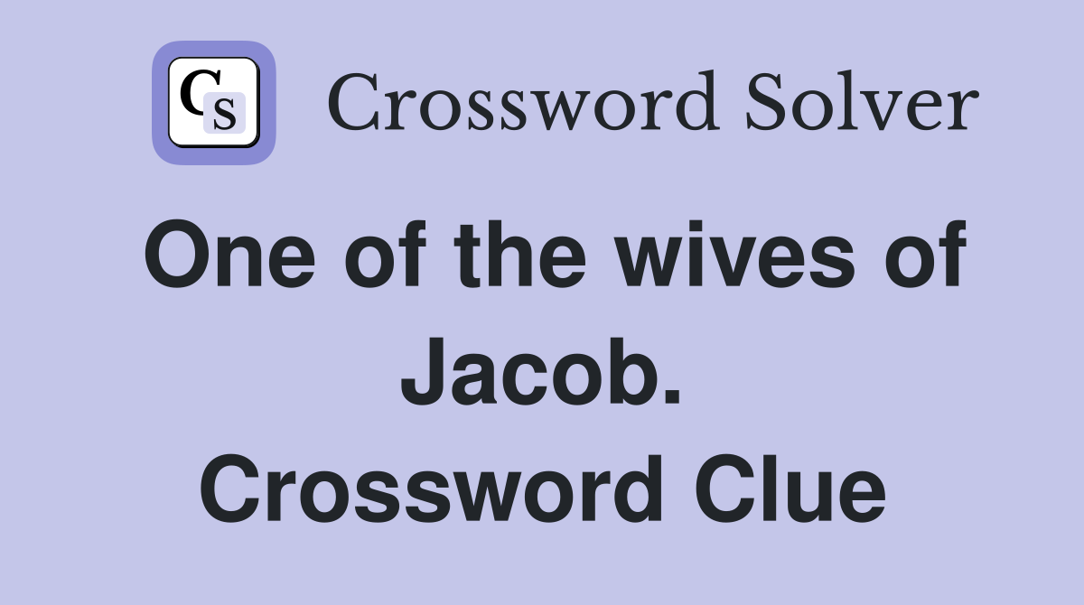 One of the wives of Jacob. Crossword Clue