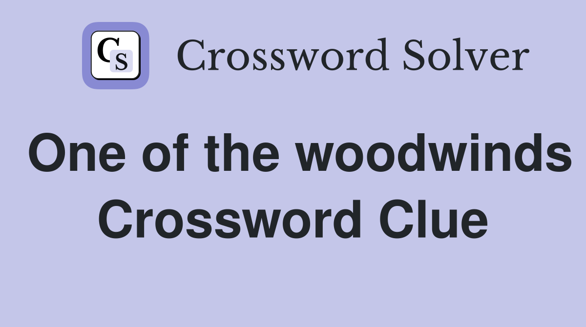 One of the woodwinds Crossword Clue