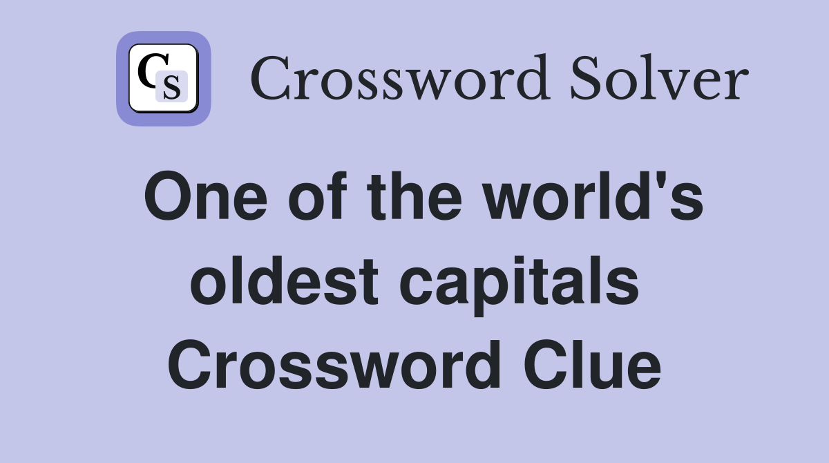 One of the world's oldest capitals Crossword Clue
