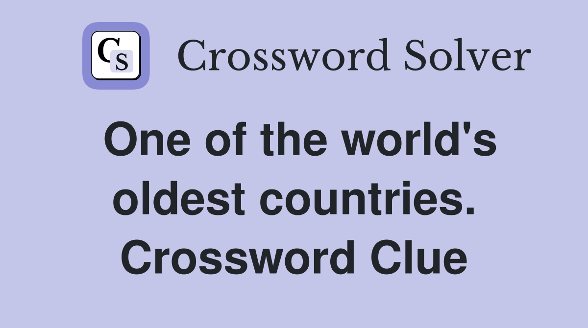 One of the world's oldest countries. Crossword Clue